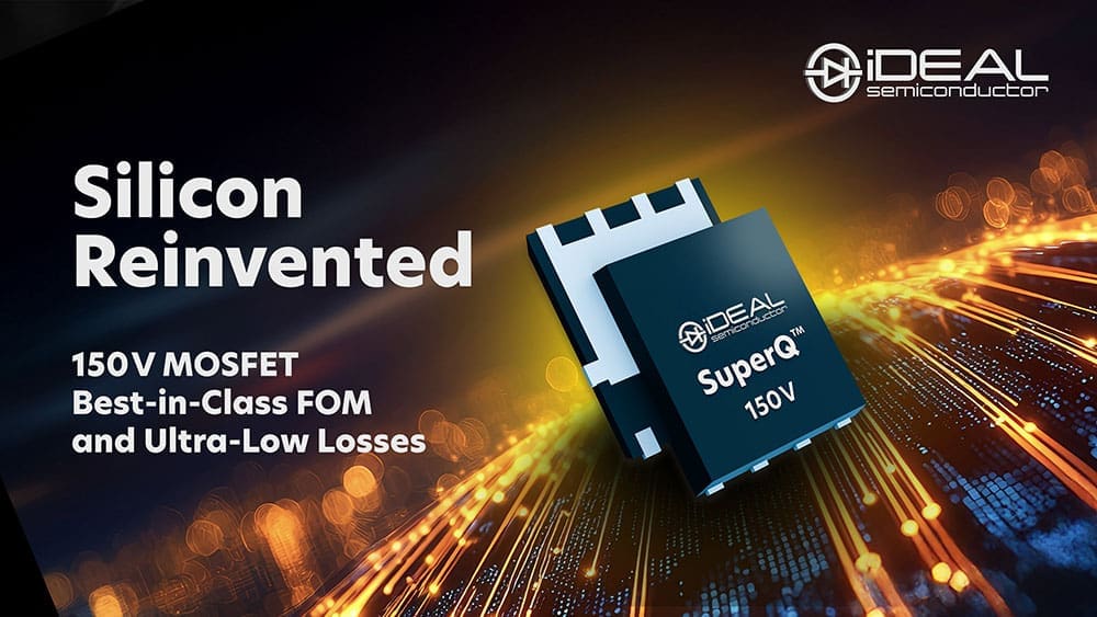 iDEAL的SuperQ技术正式投入量产，推出具备业界领先性能指标的150 V和200 V MOSFET
