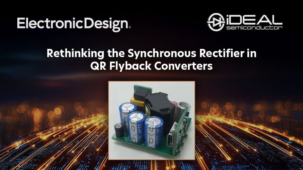 Electronic Design – Rethinking the Synchronous Rectifier in QR Flyback Converters