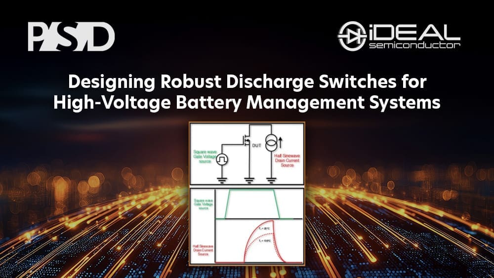 PSD – Designing Robust Discharge Switches for High-Voltage Battery Management Systems
